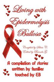 Cover of: Living with Epidermolysis Bullosa | Silvia C.