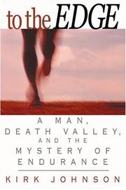Cover of: To the Edge : A Man, Death Valley, and the Mystery of Endurance