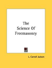 Cover of: The Science Of Freemasonry by L. Carroll Judson