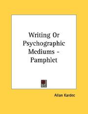 Cover of: Writing Or Psychographic Mediums - Pamphlet by Allan Kardec