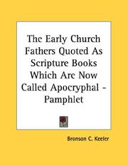 Cover of: The Early Church Fathers Quoted As Scripture Books Which Are Now Called Apocryphal - Pamphlet