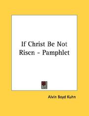 Cover of: If Christ Be Not Risen - Pamphlet by Alvin Boyd Kuhn
