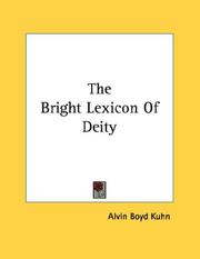 Cover of: The Bright Lexicon Of Deity by Alvin Boyd Kuhn