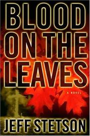 Cover of: Blood on the leaves by Jeff Stetson