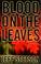 Cover of: Blood on the leaves