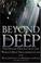 Cover of: Beyond the Deep