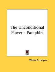 Cover of: The Unconditional Power - Pamphlet by Walter C. Lanyon