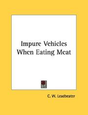 Cover of: Impure Vehicles When Eating Meat by Charles Webster Leadbeater