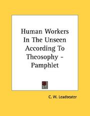 Cover of: Human Workers In The Unseen According To Theosophy - Pamphlet