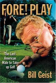 Cover of: Fore! Play: The Last American Male Takes Up Golf