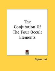 Cover of: The Conjuration Of The Four Occult Elements