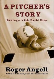 Cover of: A Pitcher's Story by Roger Angell, Roger Angell