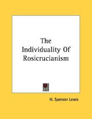 Cover of: The Individuality Of Rosicrucianism by H. Spencer Lewis
