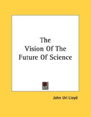 Cover of: The Vision Of The Future Of Science
