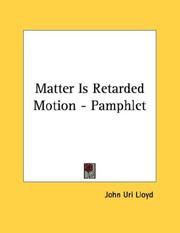 Cover of: Matter Is Retarded Motion - Pamphlet