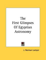 Cover of: The First Glimpses Of Egyptian Astronomy