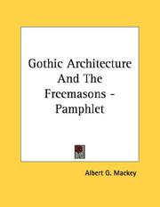 Cover of: Gothic Architecture And The Freemasons - Pamphlet by Albert Gallatin Mackey