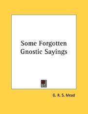 Cover of: Some Forgotten Gnostic Sayings by G. R. S. Mead