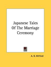 Cover of: Japanese Tales Of The Marriage Ceremony by A. B. Mitford