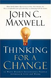 Cover of: Thinking for a Change: 11 Ways Highly Successful People Approach Life and Work
