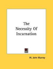 Cover of: The Necessity Of Incarnation | W. John Murray