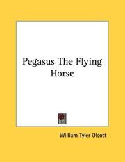 Cover of: Pegasus The Flying Horse by William Tyler Olcott