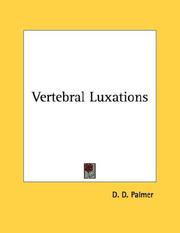 Cover of: Vertebral Luxations by D. D. Palmer