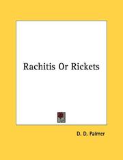 Cover of: Rachitis Or Rickets by D. D. Palmer