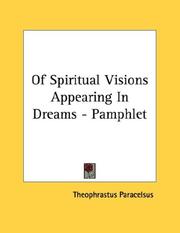 Cover of: Of Spiritual Visions Appearing In Dreams - Pamphlet by Paracelsus