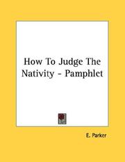 Cover of: How To Judge The Nativity - Pamphlet | E. Parker