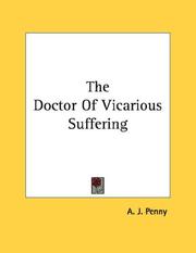 Cover of: The Doctor Of Vicarious Suffering | A. J. Penny