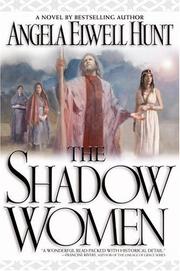 Cover of: The shadow women by Angela Elwell Hunt