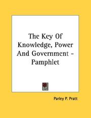 Cover of: The Key Of Knowledge, Power And Government - Pamphlet by Parley P. Pratt