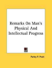 Cover of: Remarks On Man's Physical And Intellectual Progress by Parley P. Pratt, Parley P. Pratt