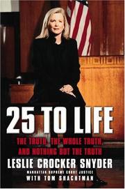 Cover of: 25 to Life by Leslie Crocker Snyder, Manhattan Supreme Court Justice, Tom Shachtman, Tom Schactman