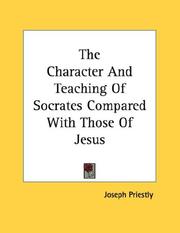 Cover of: The Character And Teaching Of Socrates Compared With Those Of Jesus