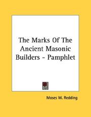 Cover of: The Marks Of The Ancient Masonic Builders - Pamphlet | Moses W. Redding