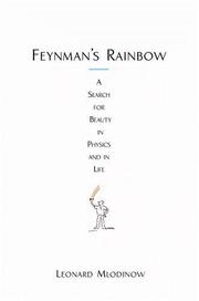 Cover of: Feynman's Rainbow: A Search for Beauty in Physics and in Life