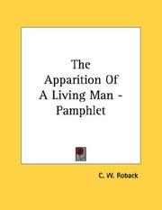 Cover of: The Apparition Of A Living Man - Pamphlet by C. W. Roback