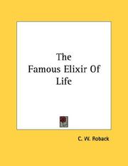 Cover of: The Famous Elixir Of Life by C. W. Roback