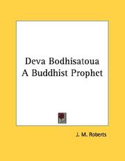 Cover of: Deva Bodhisatoua A Buddhist Prophet by John Morris Roberts