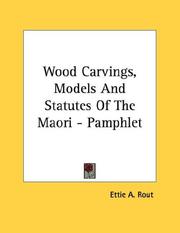 Cover of: Wood Carvings, Models And Statutes Of The Maori - Pamphlet