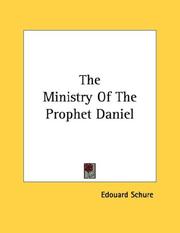 Cover of: The Ministry Of The Prophet Daniel by Edouard Schure