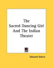 Cover of: The Sacred Dancing Girl And The Indian Theater