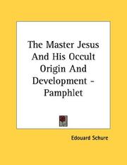 Cover of: The Master Jesus And His Occult Origin And Development - Pamphlet by Edouard Schure