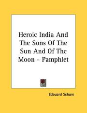 Cover of: Heroic India And The Sons Of The Sun And Of The Moon - Pamphlet by Edouard Schure