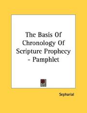 Cover of: The Basis Of Chronology Of Scripture Prophecy - Pamphlet by Sepharial