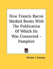 Cover of: How Francis Bacon Marked Books With The Publication Of Which He Was Connected - Pamphlet