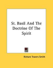 Cover of: St. Basil And The Doctrine Of The Spirit | Richard Travers Smith