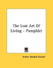 Cover of: The Lost Art Of Living - Pamphlet by Arthur Edward Stilwell